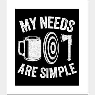 Axe Throwing Coffee Gift Funny My Needs Are Simple Posters and Art